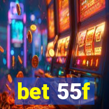 bet 55f